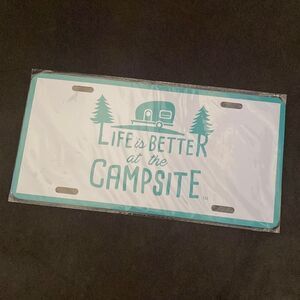 Life Is Better at the Campsite Sign License Plate NEW
